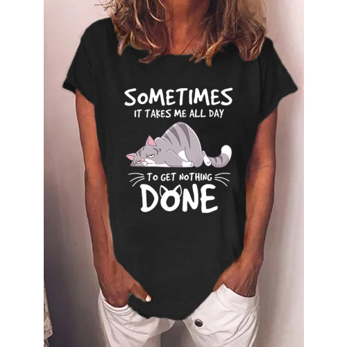 Funny Cat Some Times It Takes Me All Day To get Nothing Done Cotton-Blend T-Shirt