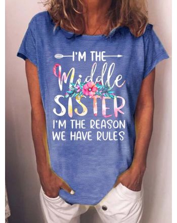 Women’s I’m The Middle Sister I’m The Reason We Have Rules Casual Cotton Crew Neck T-Shirt